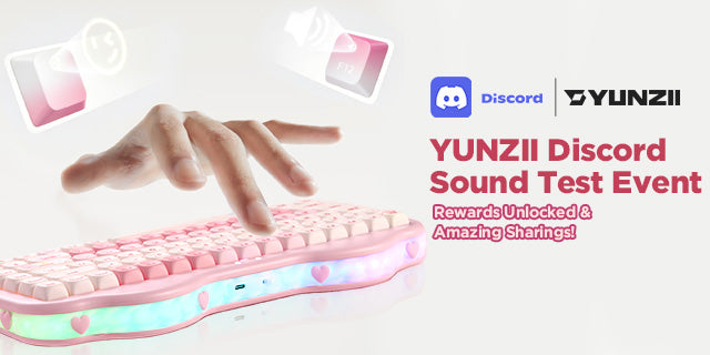YUNZII Discord  Giveaway -- Share Your Keyboard Sound